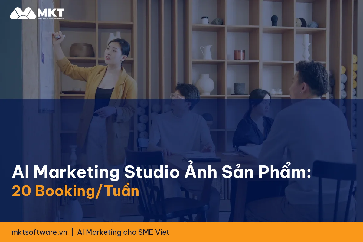 AI Marketing Cho Dịch Vụ Chụp Ảnh Sản Phẩm Thương Mại: 20 Studio Booking Mỗi Tuần