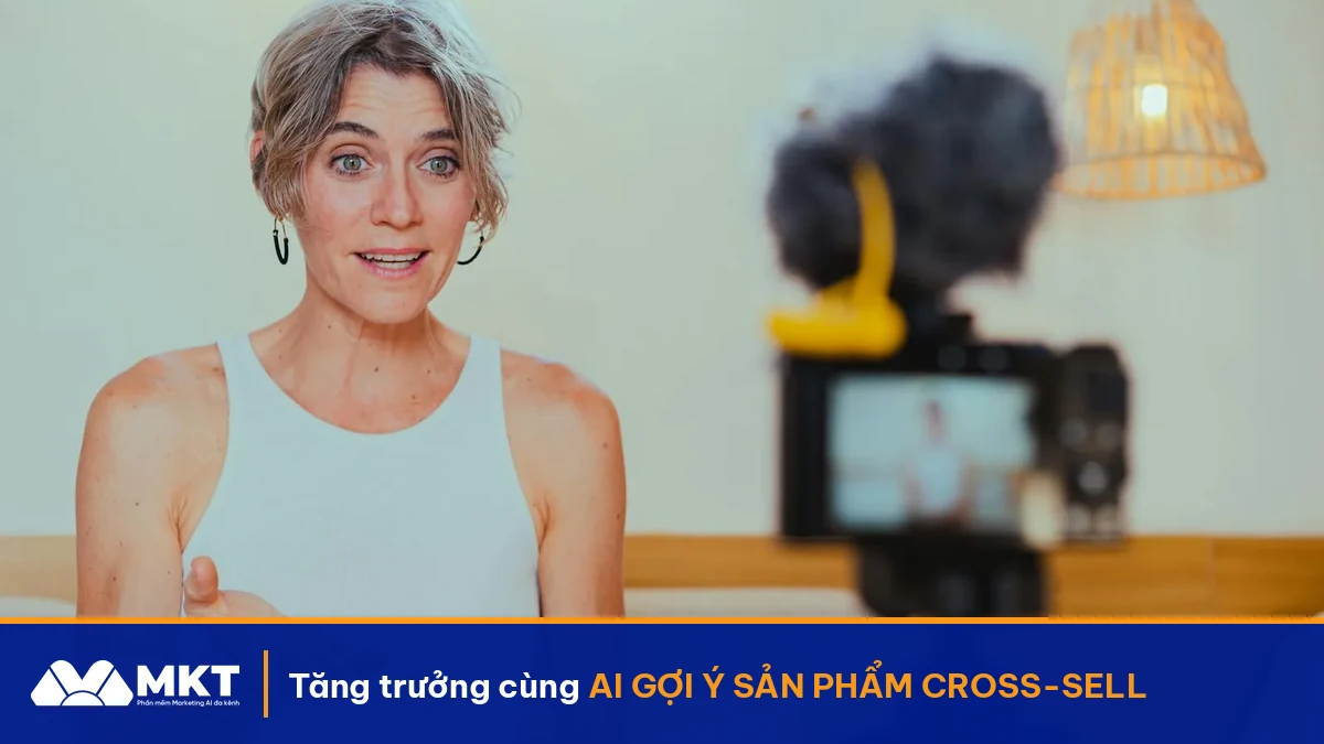 Cách Dùng AI Gợi Ý Sản Phẩm Cho Khách Cũ Mua Lại 30% - MKTSoftware