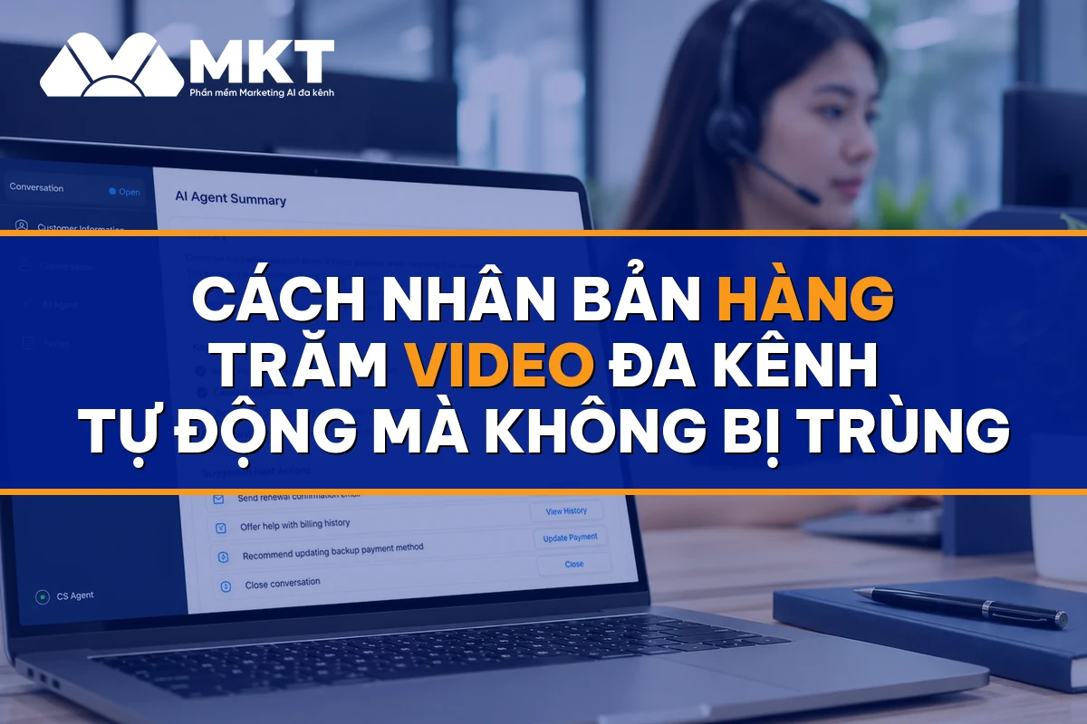 Cách Nhân Bản Hàng Trăm Video Đa Kênh Tự Động Mà Không Bị Trùng